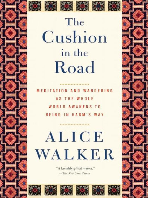 Title details for The Cushion in the Road by Alice Walker - Available